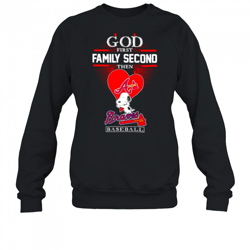 Snoopy God first family second then Braves baseball shirt Sweatshirt