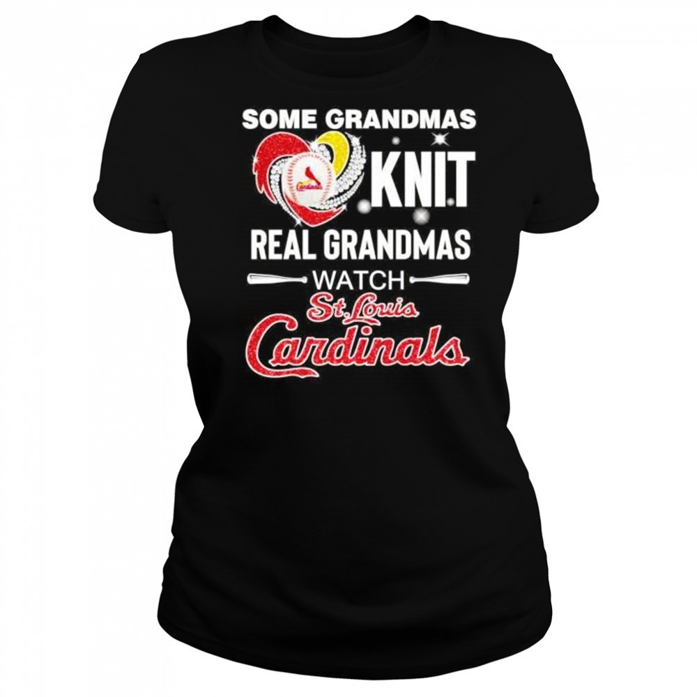 Some grandmas knit real women grandmas watch St Louis Cardinals shirt Women's T-shirt