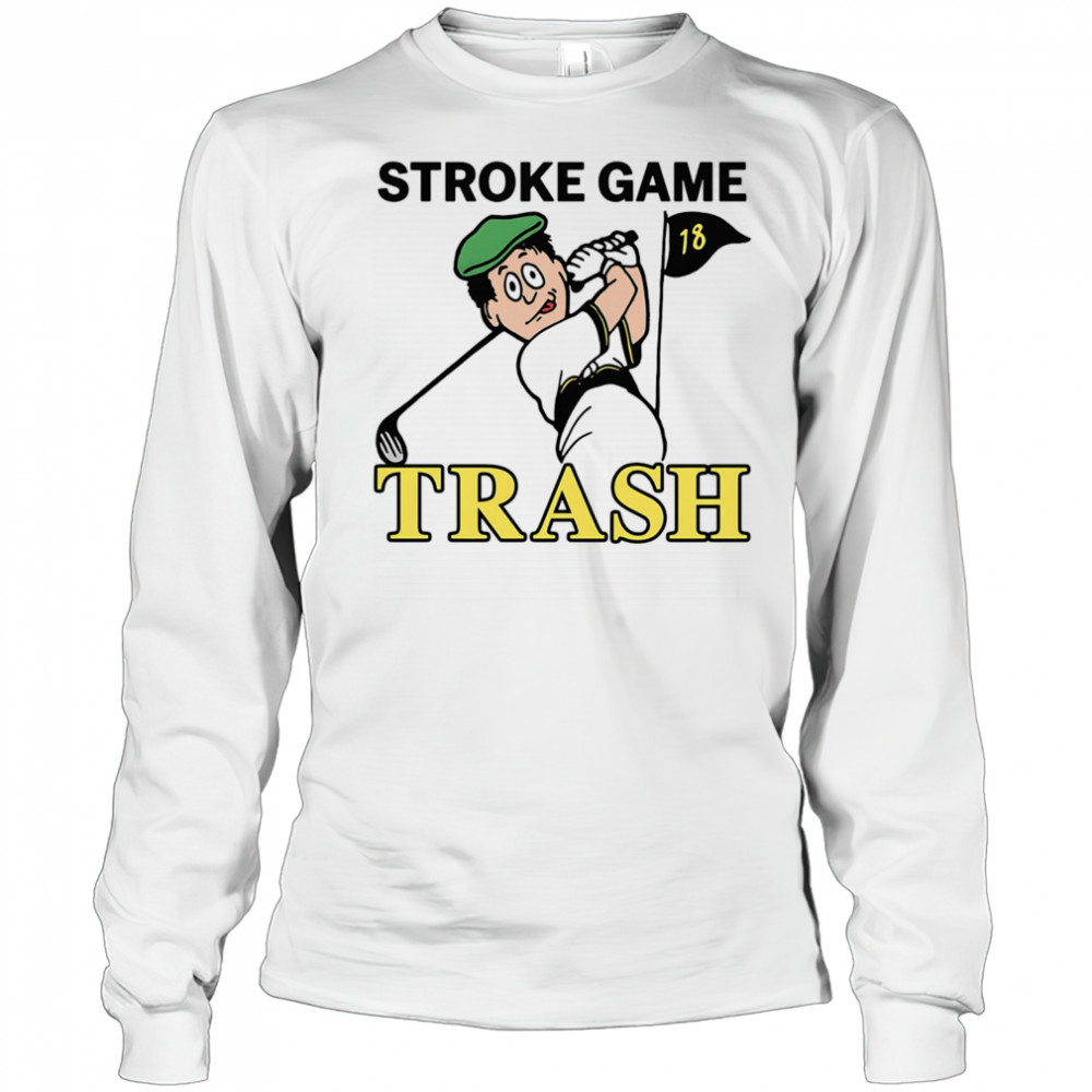 Stroke Game Trash shirt Long Sleeved