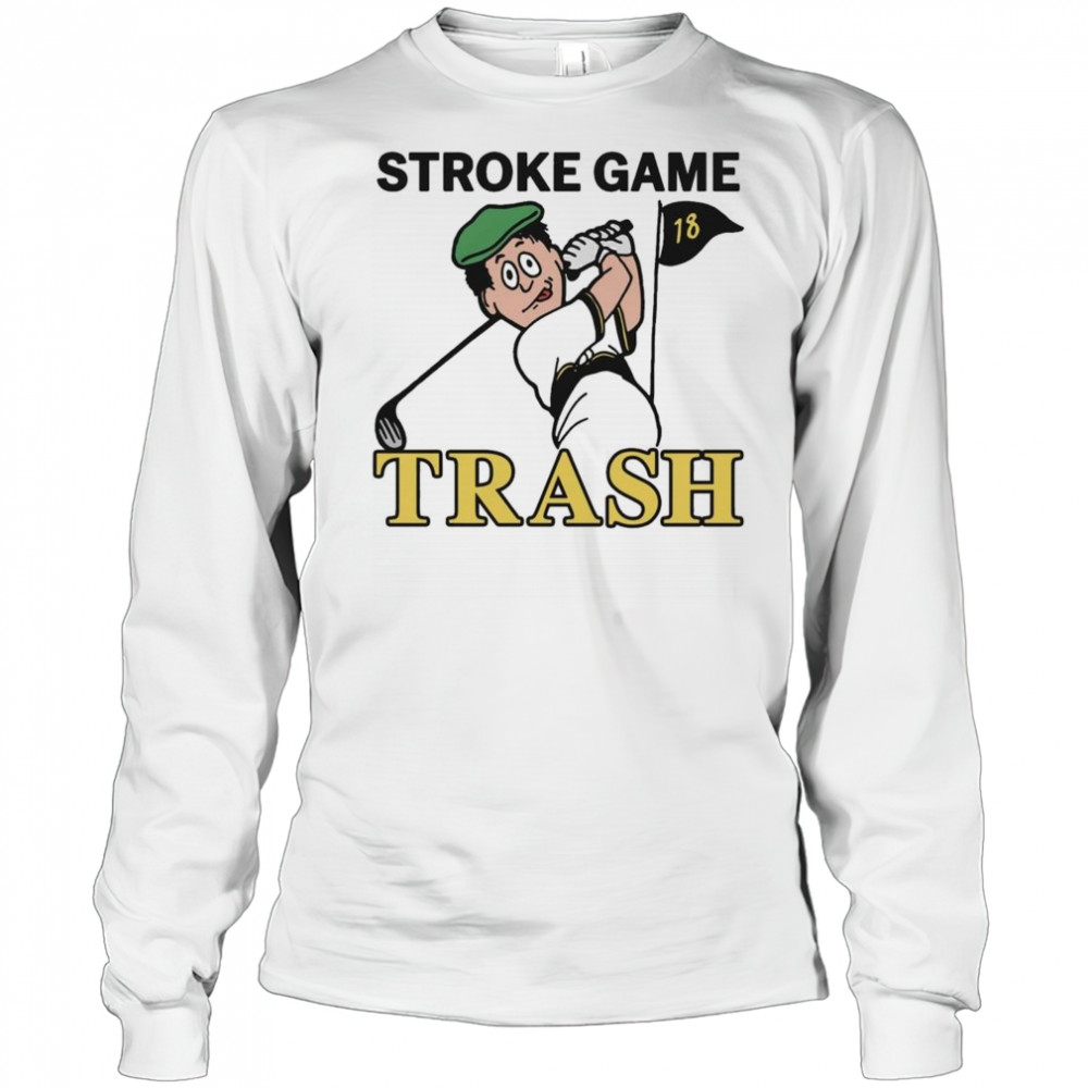 Stroke Game Trash Shirt Long Sleeved
