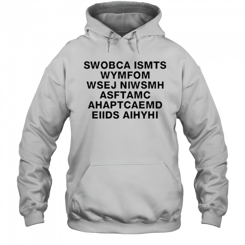 Swobca Ismts Wymfom Wsej Niwsmh Asftamc Ahaptcaemd Eiids Aihyhi 2025 t-shirt Hoodie