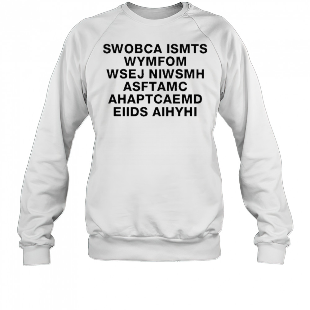 Swobca Ismts Wymfom Wsej Niwsmh Asftamc Ahaptcaemd Eiids Aihyhi 2025 t-shirt Sweatshirt