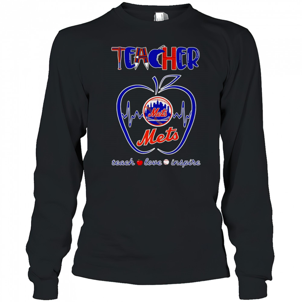 Teacher Teach Love Inspire New York Mets T-Shirt Long Sleeved