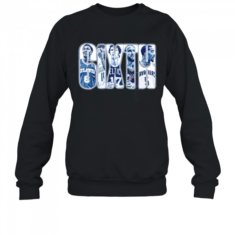 The best Sixth Men in NBA history shirt Sweatshirt