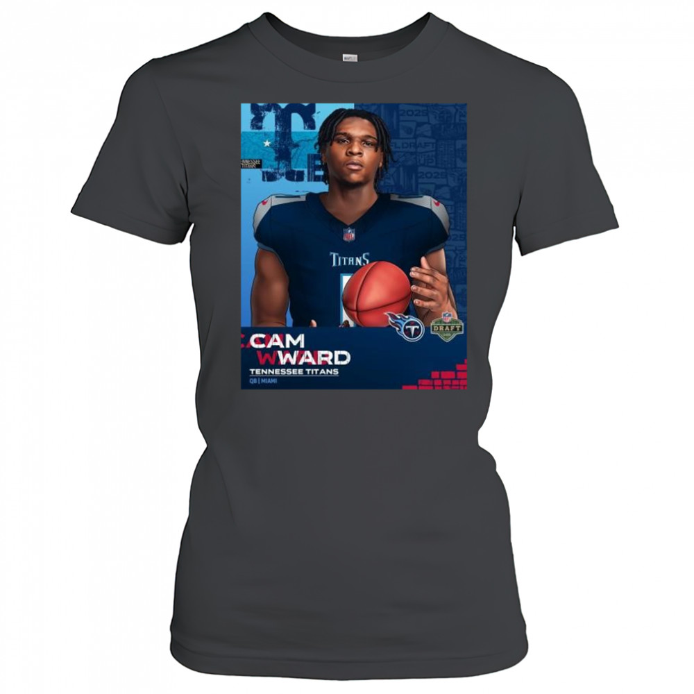 The Cam Ward era begins in Nashville Tennessee Titans QB Miami NFL Draft 2025 t-shirt Women's T-shirt