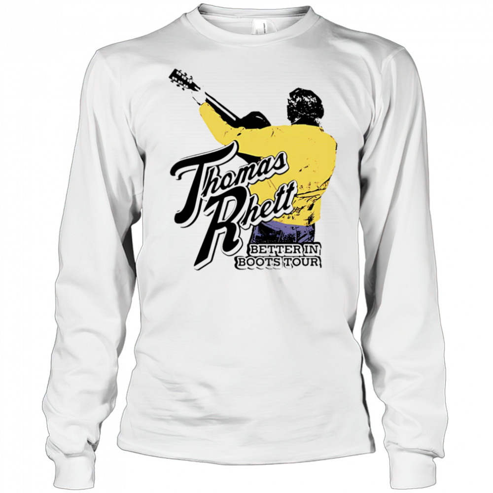 ThomasRhett Better In Boots retro shirt Long Sleeved