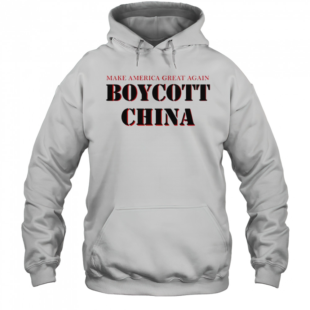 Top Make America Great Again Boycott China T-Shirt Hoodie