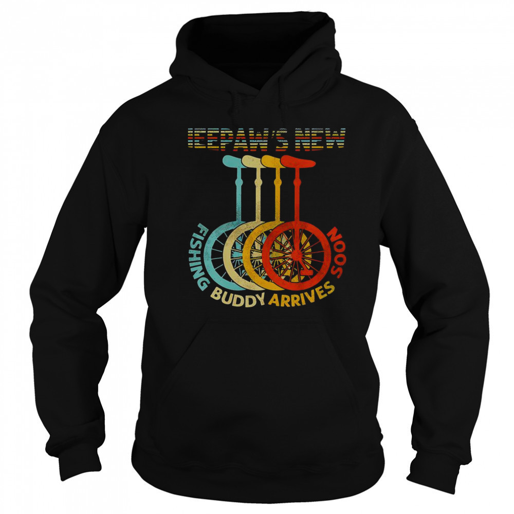 Top Peepaws New Fishing Buddy Arrives Soon Unicycle T-Shirt Sweatshirt