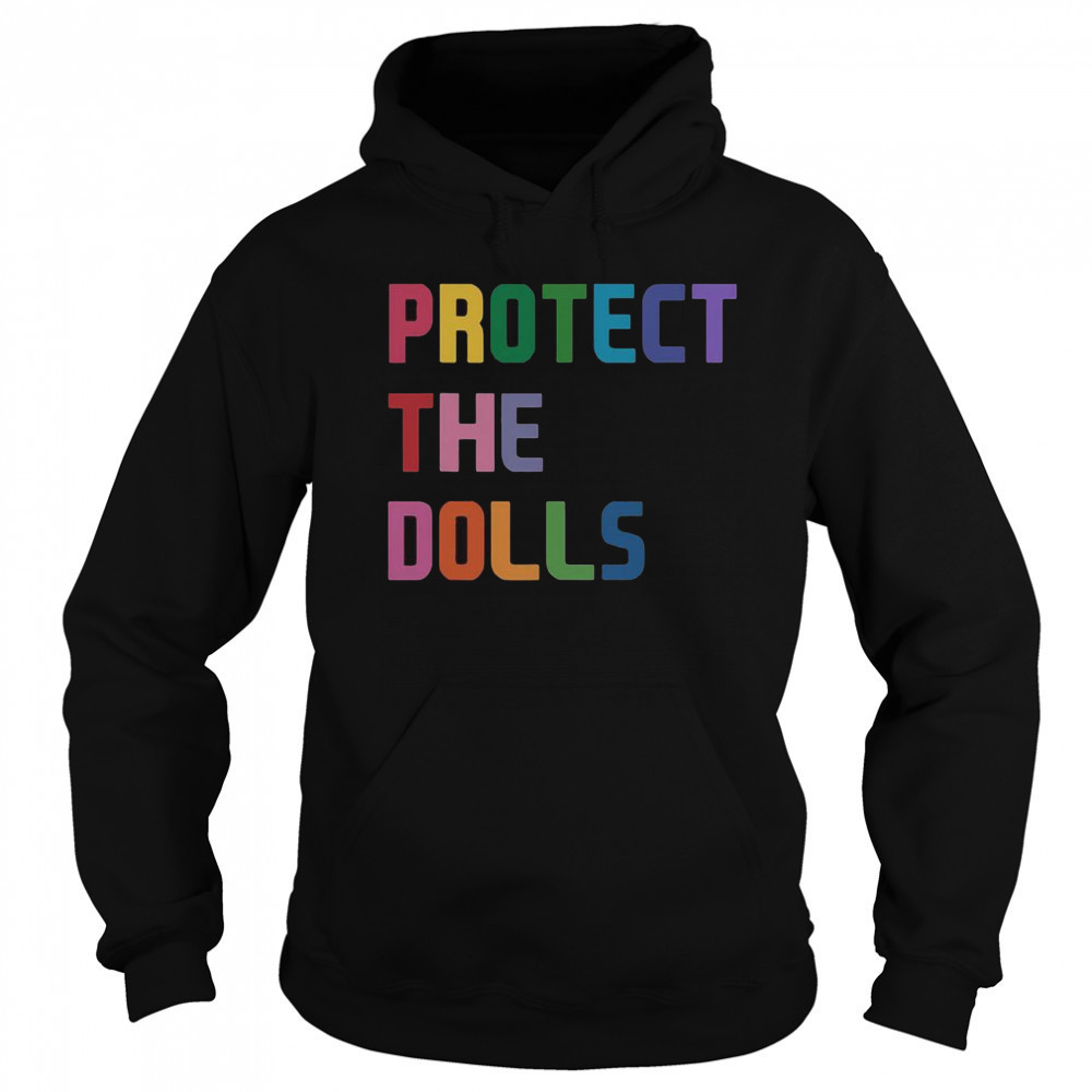 Top Protect The Dolls T-Shirt Sweatshirt