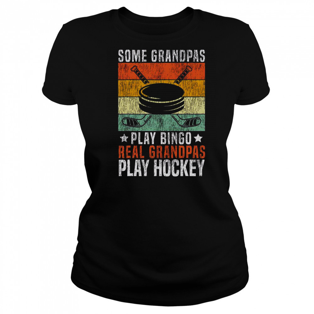 Top Some Grandpas Play Bingo Real Grandpas Play Hockey T-Shirt Women's T-shirt