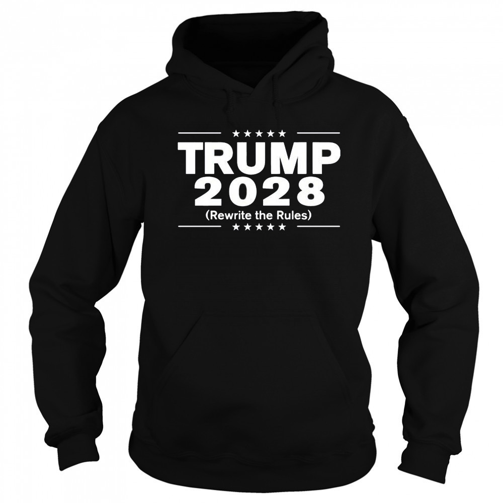 Trump 2028 rewrite the rules shirt Sweatshirt