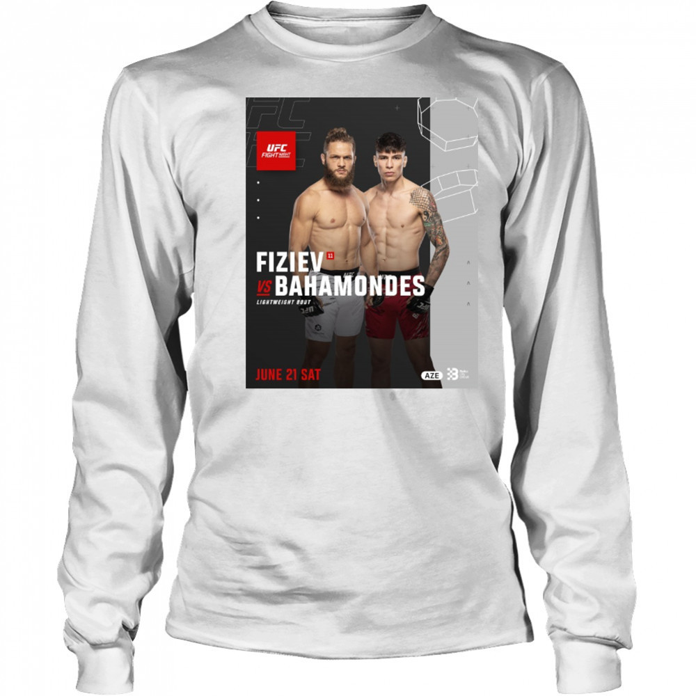 UFC Fight Night Rafael Fiziev vs Ignacio Bahamondes Lightweight Bout June 21 2025 Saturday Poster t-shirt Long Sleeved