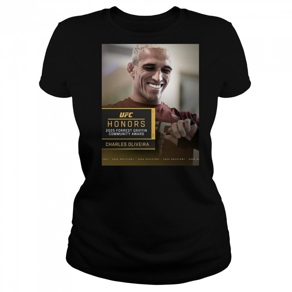 UFC Honors Charles Oliveira is the 2025 Forrest Griffin Community Award winner t-shirt Women's T-shirt