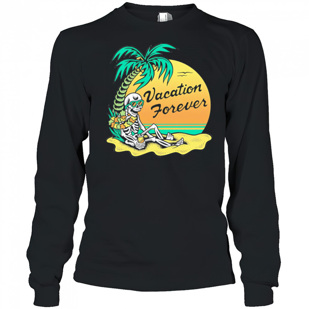 Vacation forever graphic is art shirt Long Sleeved