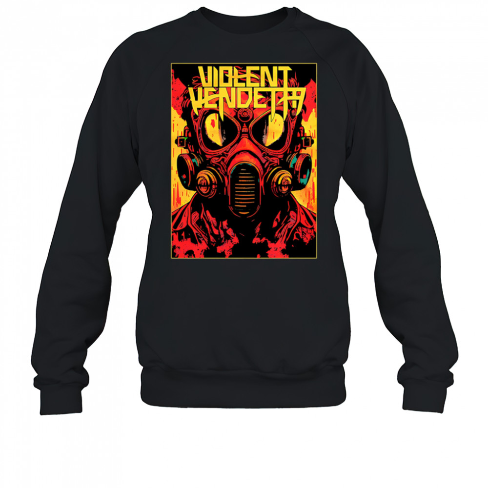 Violent Vendetta gas mask shirt Sweatshirt