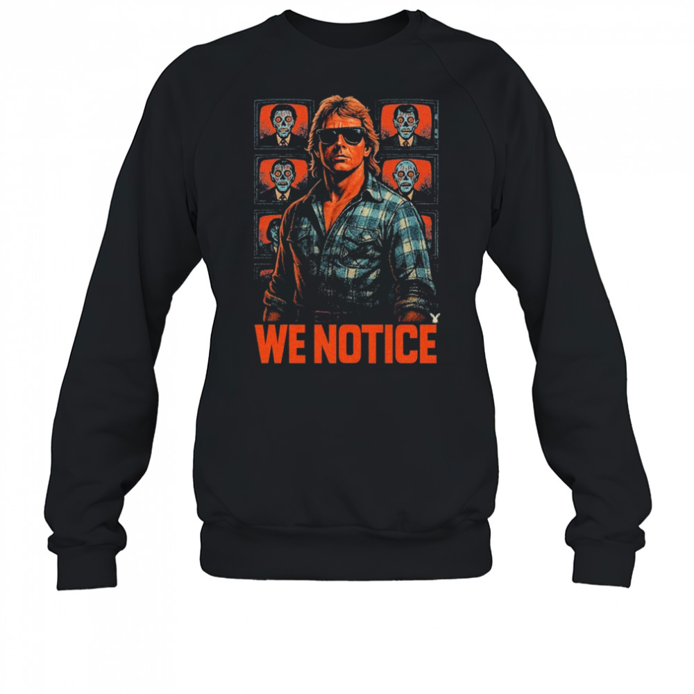 We Notice TV T-shirt Sweatshirt