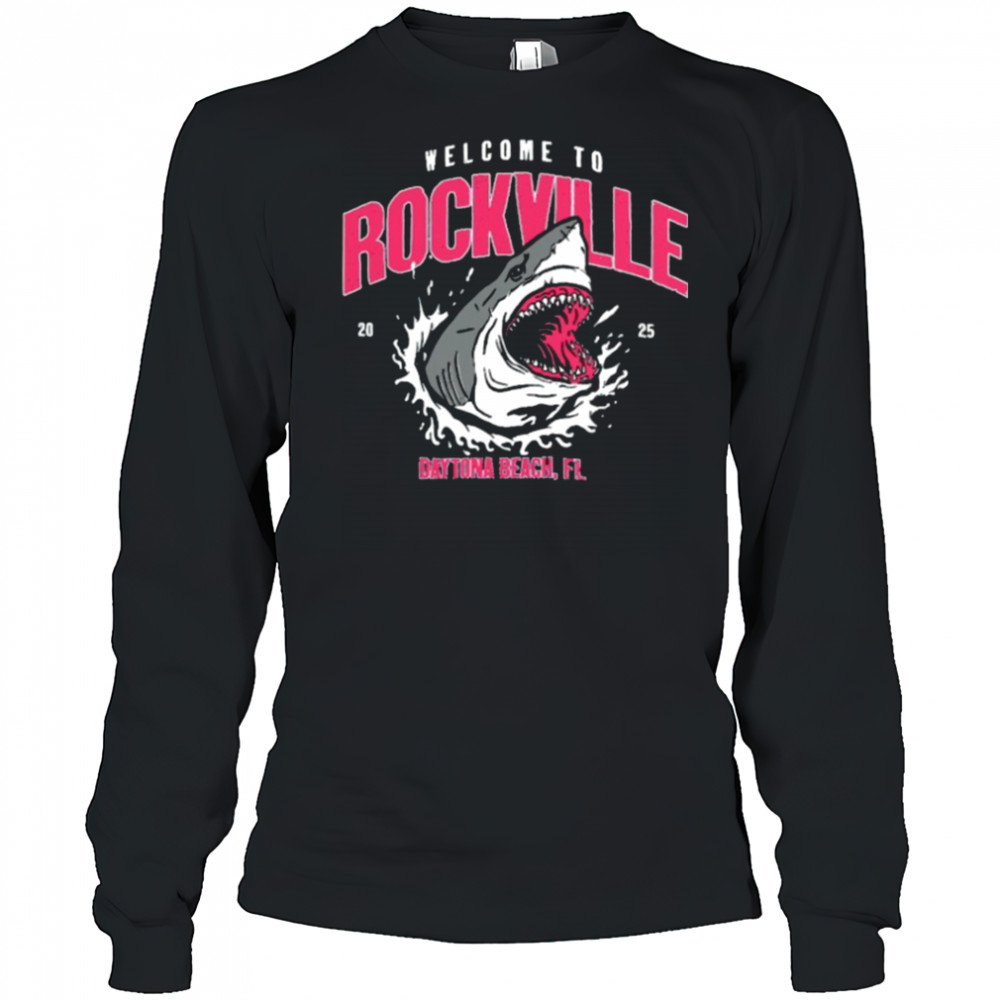Welcome To Rockville 2025 Sharkbite Daytona International Speedway Daytona Beach Florida T shirts Long Sleeved