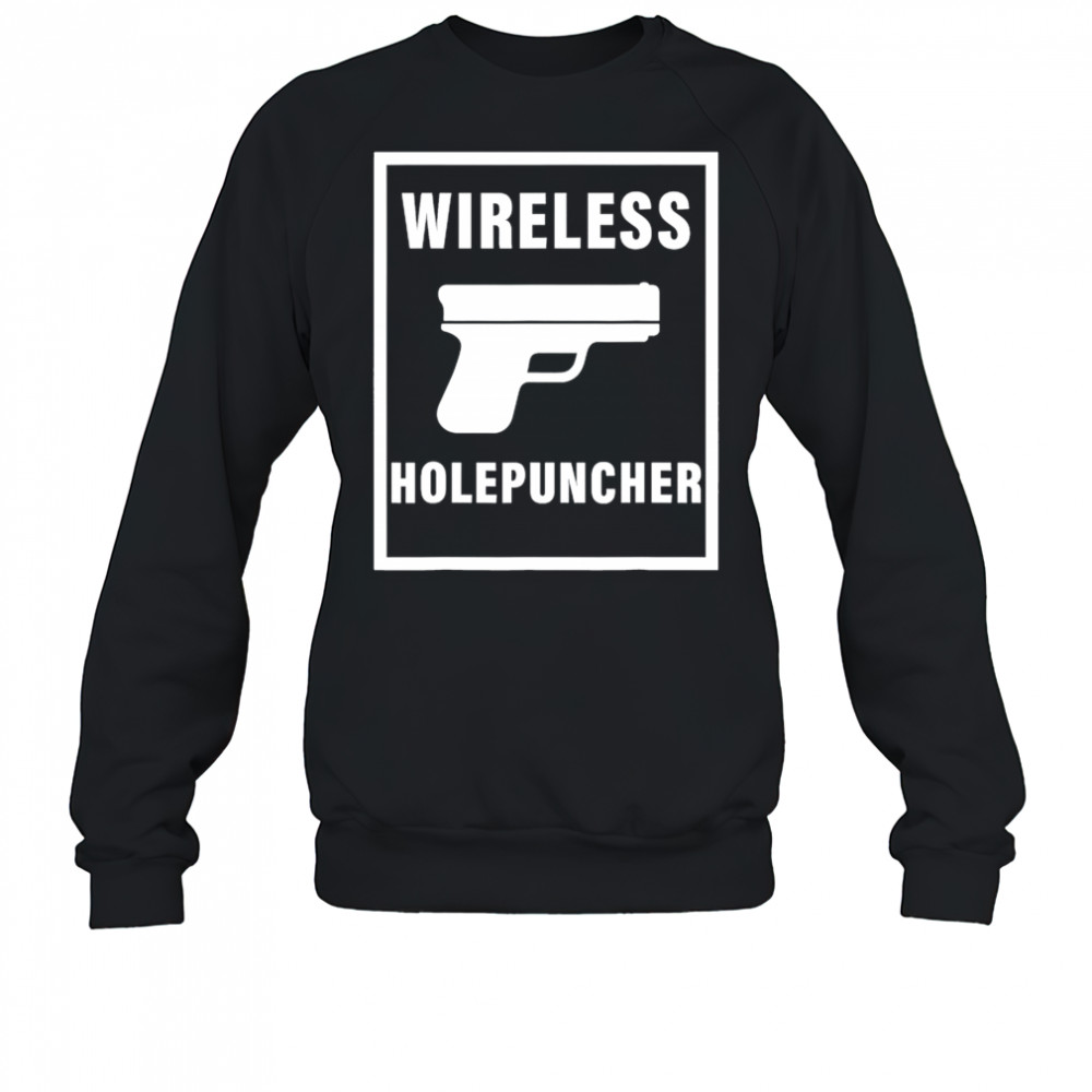 Wireless Holepuncher T-Shirt Sweatshirt