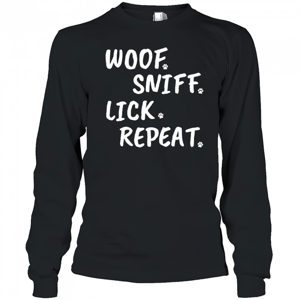 Woof Sniff Lick Repeat T-shirt Long Sleeved