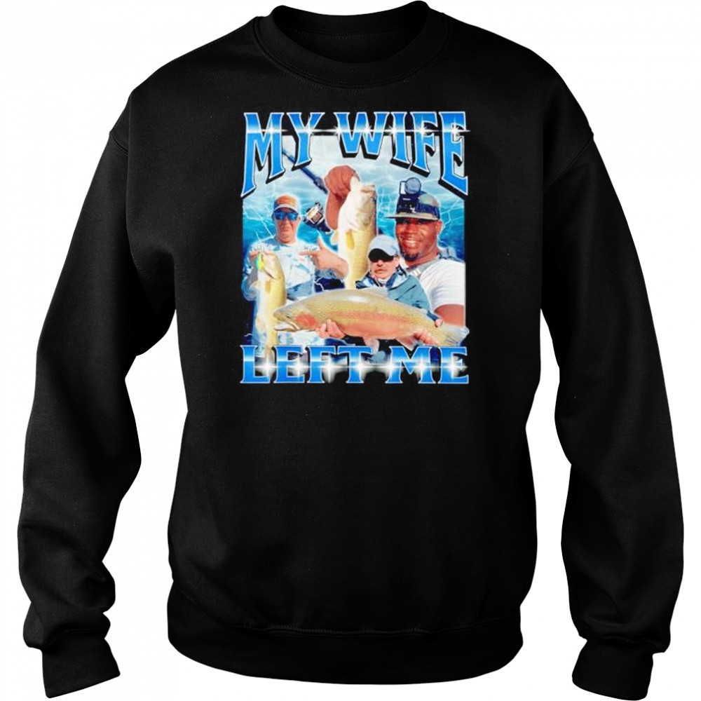 y wife left me shirt Hoodie