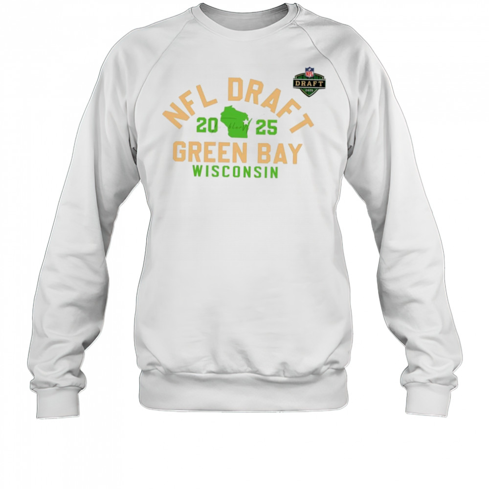 2025 NFL Draft Green Bay Wisconsin T-Shirt Sweatshirt