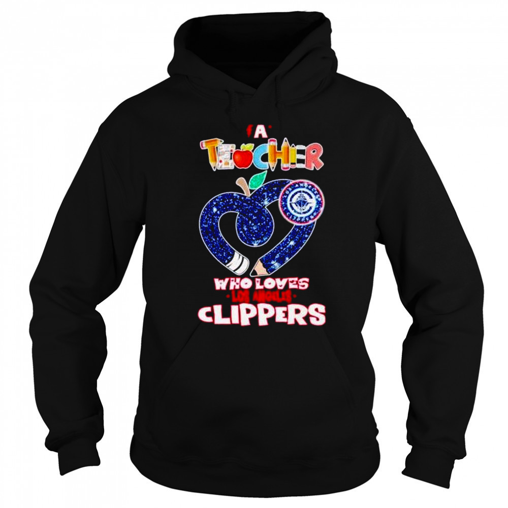 A teacher who loves Los Angeles Clippers shirt Sweatshirt