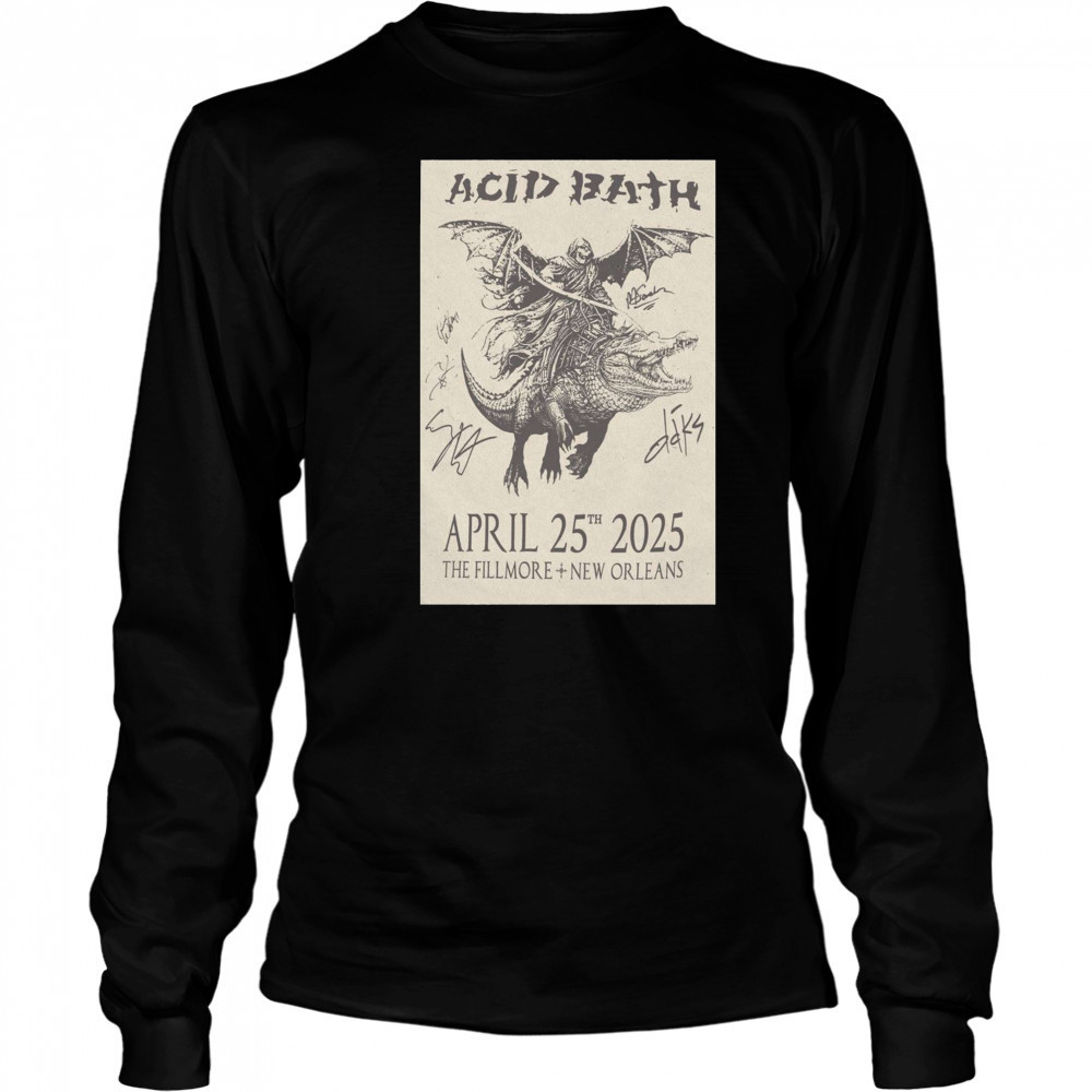 Acid Bath The Fillmore New Orleans April 25th 2025 Signed t-shirt Long Sleeved