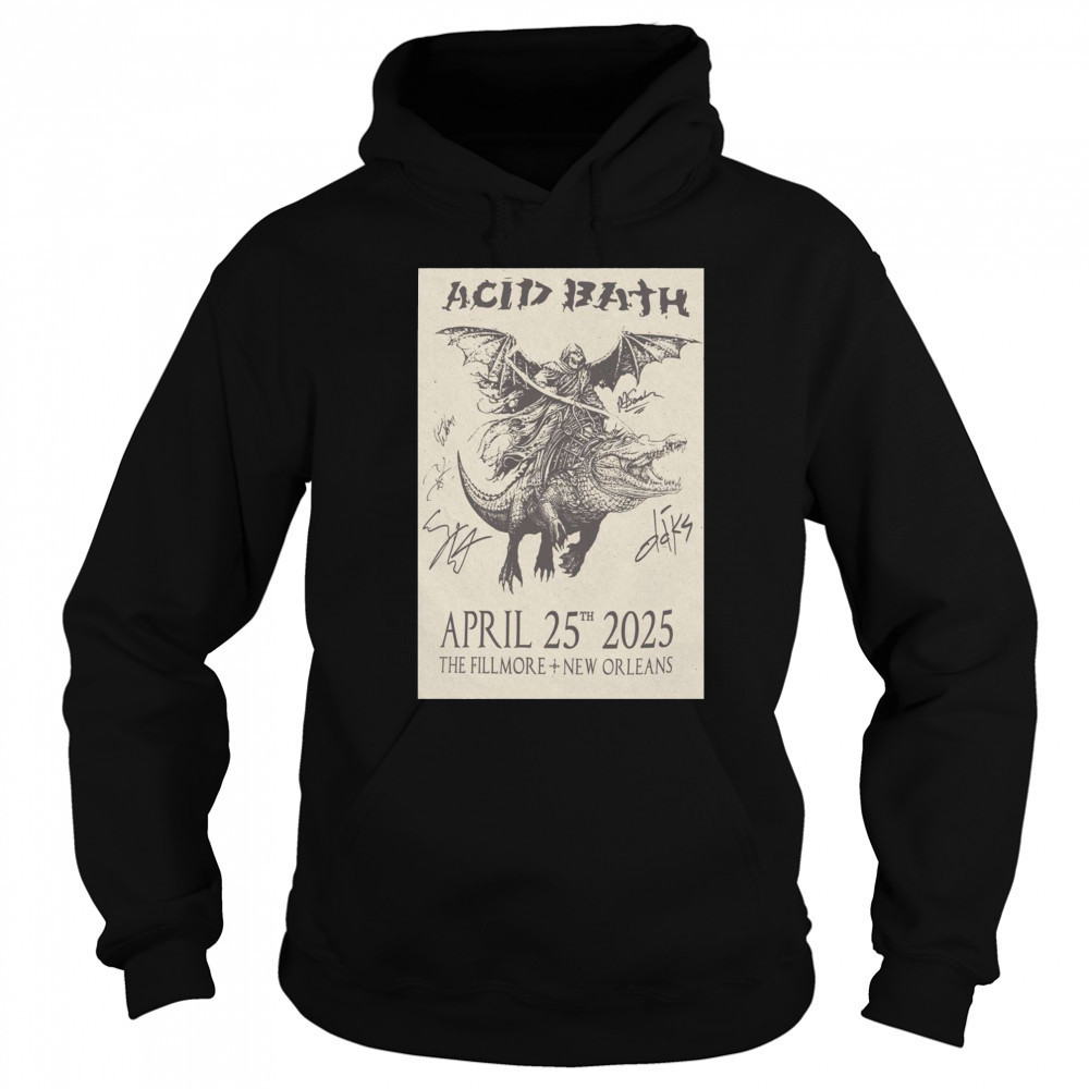 Acid Bath The Fillmore New Orleans April 25th 2025 Signed t-shirt Sweatshirt