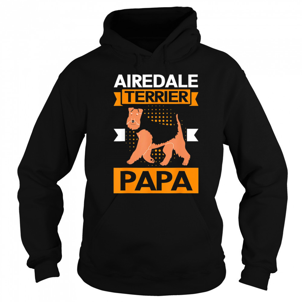 Airedale terrier Dog papa shirt Sweatshirt