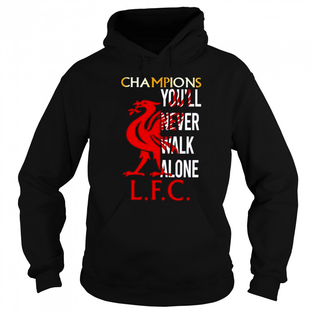Champions you’ll never walk alone LFC shirt Sweatshirt