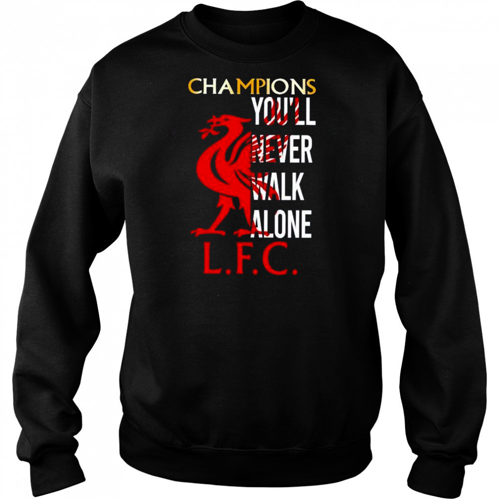 Champions you’ll never walk alone LFC shirt Hoodie