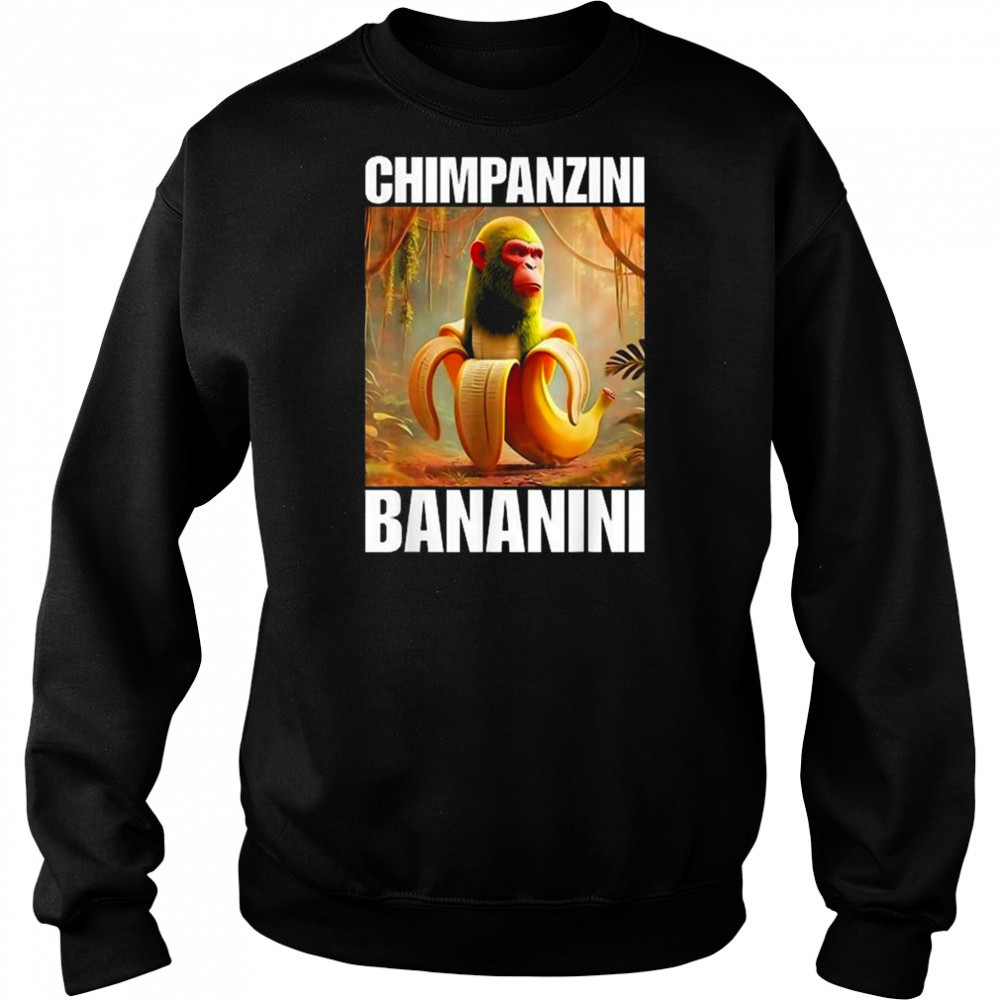Chimpanzini Bananini Italian Brainrot Shirt Hoodie