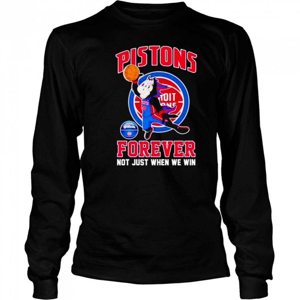 Detroit Pistons Hooper mascot forever not just when we win shirt Long Sleeved