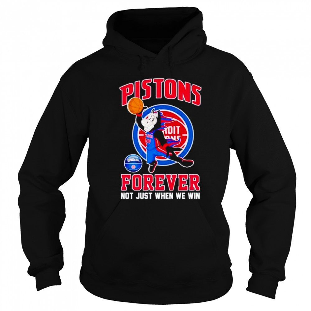 Detroit Pistons Hooper mascot forever not just when we win shirt Sweatshirt