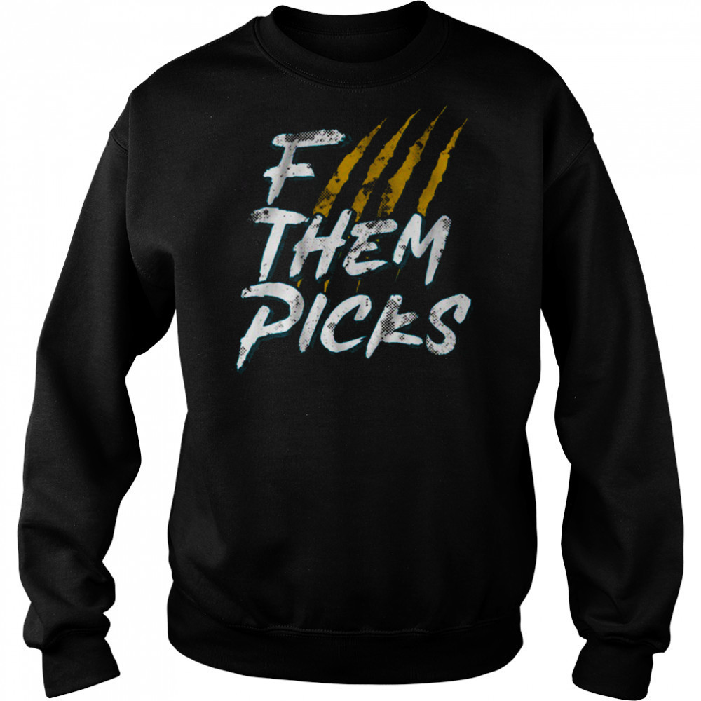 F Them Picks Jacksonville Football shirt Hoodie