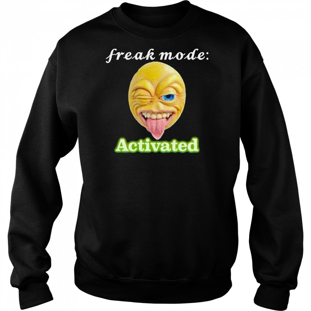 Freak mode Activated T-shirt Hoodie