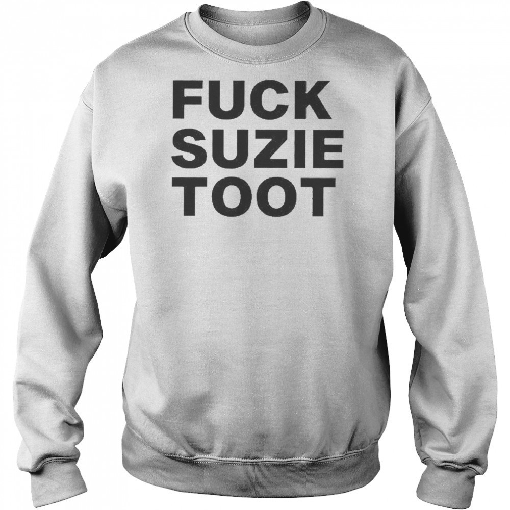 Fuck Suzie Toot T-Shirt Hoodie