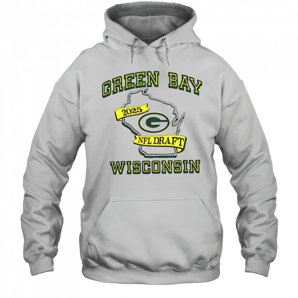 Green Bay Packers 2025 NFL Draft Wisconsin state shirt Hoodie
