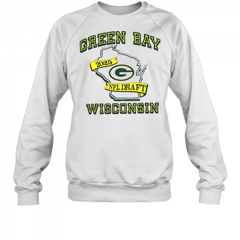 Green Bay Packers 2025 NFL Draft Wisconsin state shirt Sweatshirt