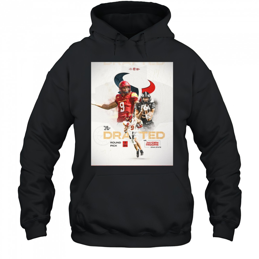 Iowa State Cyclones football Jayden Higgins The Pick Is In Drafted Round 2 Pick 34 Poster t-shirt Hoodie