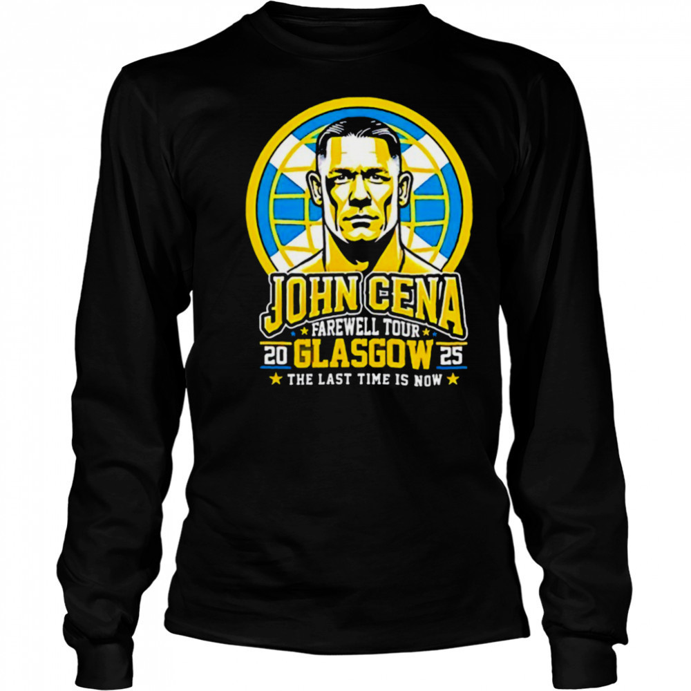 John Cena Farewell Tour Glasgow 2025 the last time is now shirt Long Sleeved