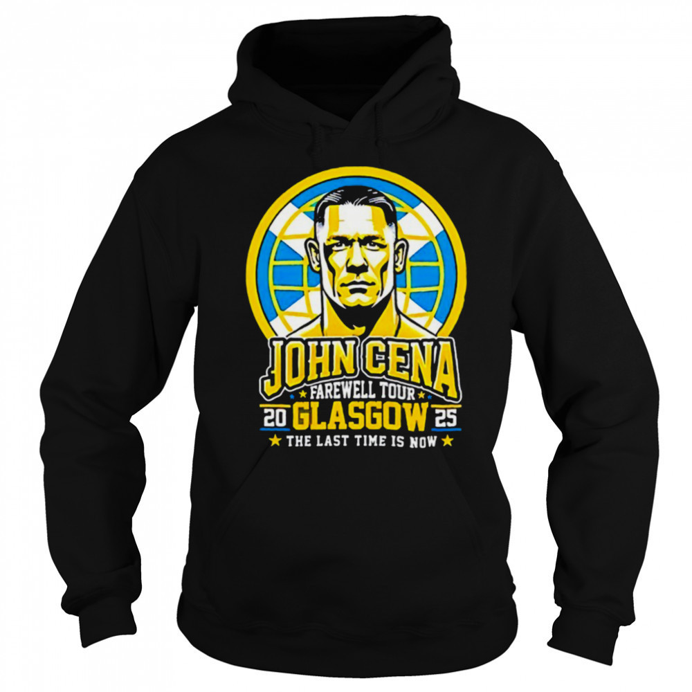 John Cena Farewell Tour Glasgow 2025 the last time is now shirt Sweatshirt