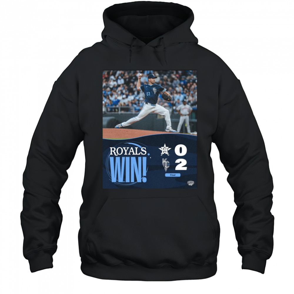 Kansas City Royals Win Houston Texans Final Score 2 – 0 Friday Night Shutout Poster t-shirt Hoodie
