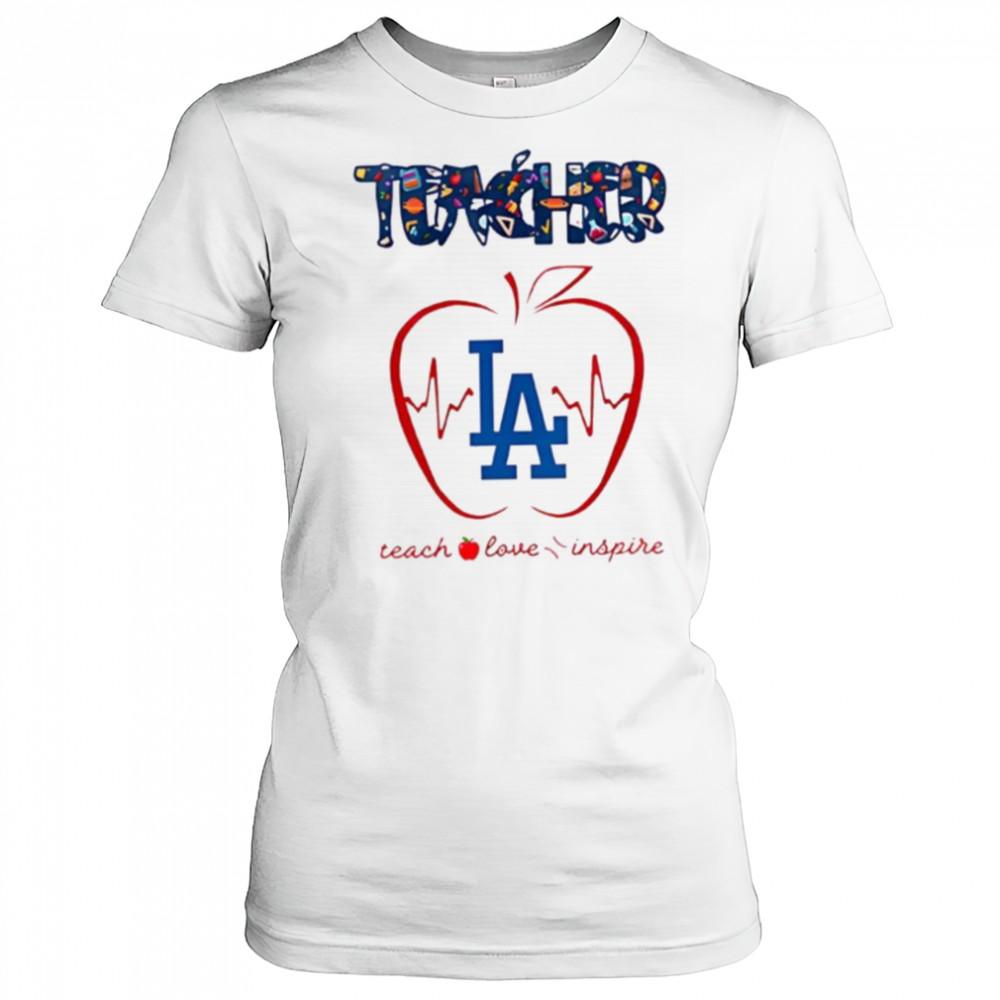 Los Angeles Dodgers teacher teach love inspire 2025 shirt Women's T-shirt