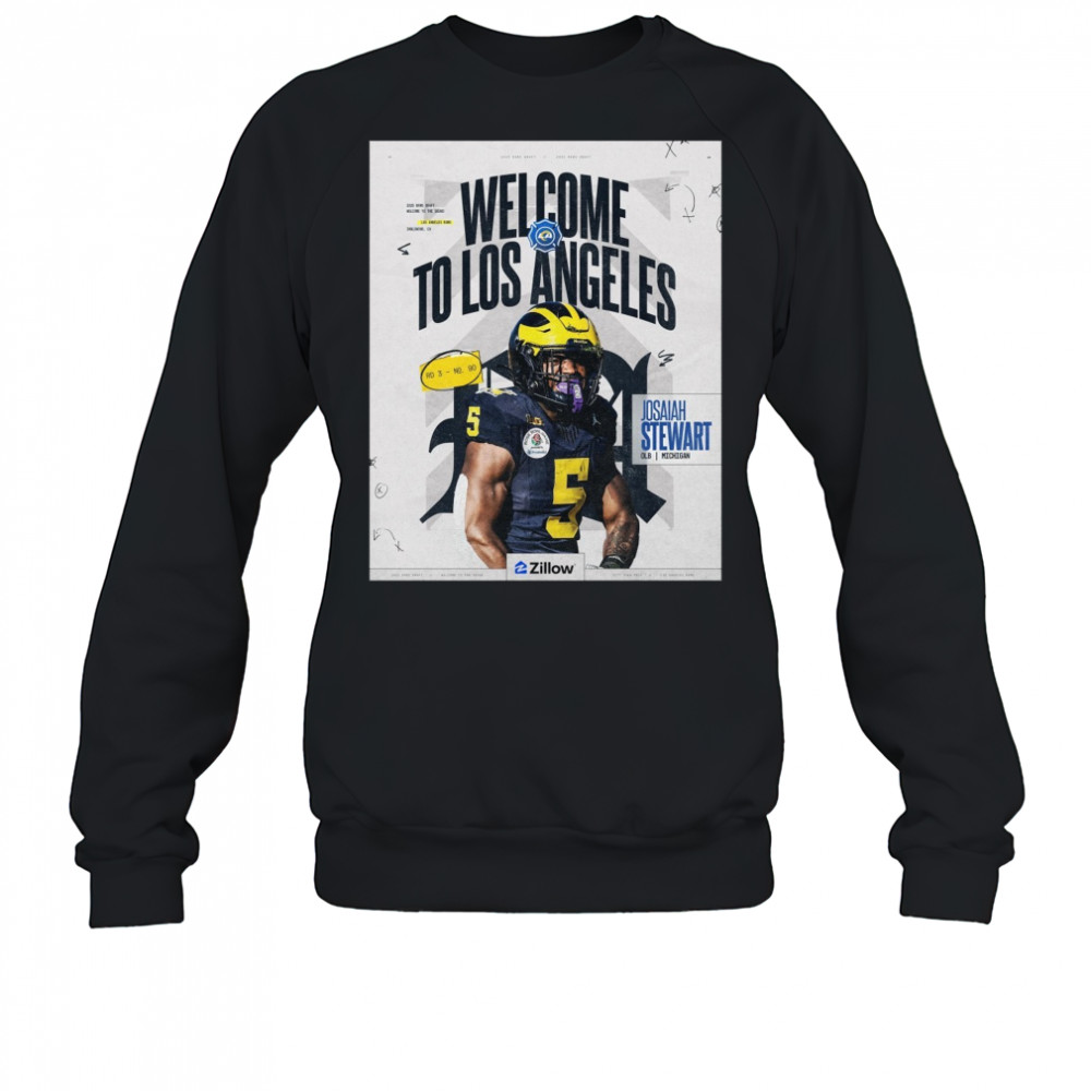 Los Angeles Rams Josaiah Stewart OLB Michigan Welcome To Los Angeles 2025 NFL Draft Poster t-shirt Sweatshirt