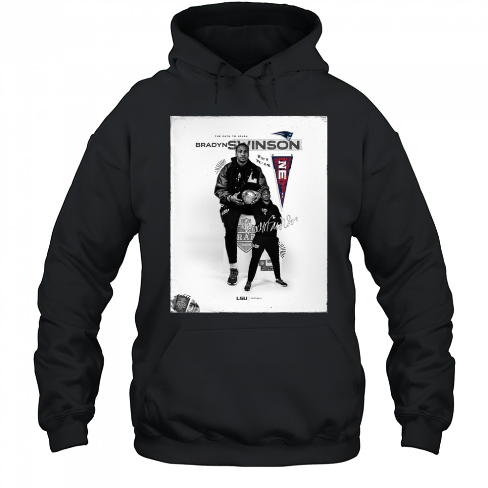 LSU Tigers Football This Path to NFLSU New England Patriots select Bradyn Swinson NFL Draft 2025 Signature Poster t-shirt Hoodie