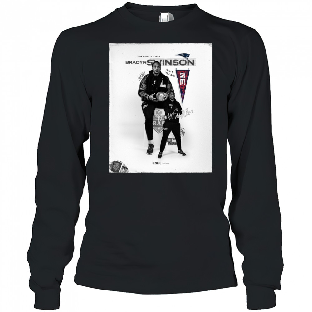 LSU Tigers Football This Path to NFLSU New England Patriots select Bradyn Swinson NFL Draft 2025 Signature Poster t-shirt Long Sleeved