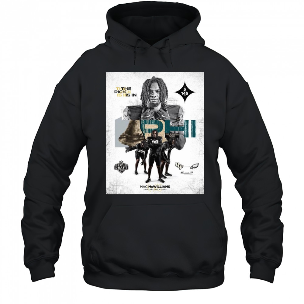 Mac Mcwilliams Philadelphia Eagles No. 145 pick The Pick Is In NFL Draft 2025 Signature t-shirt Hoodie