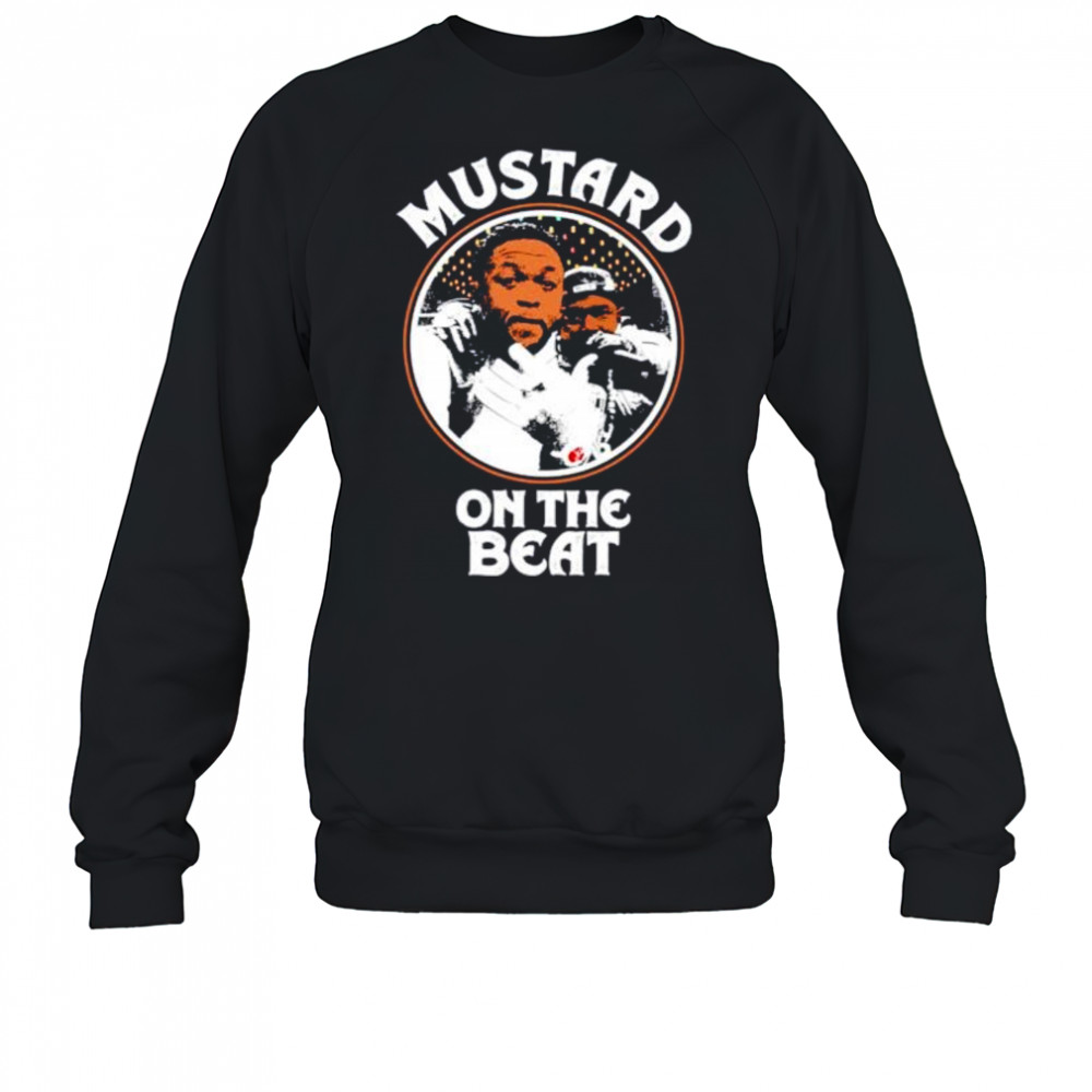Mustard on the beat DJ Mustard shirt Sweatshirt