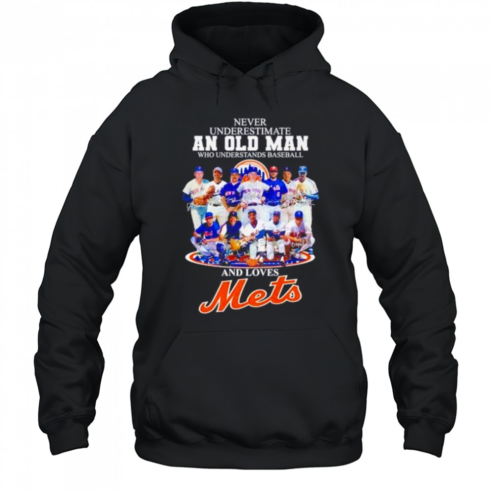 Never underestimate an old man who understands baseball and loves NY Mets shirt Hoodie